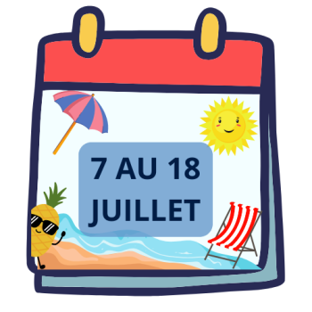 7 au 18 JUILLET
